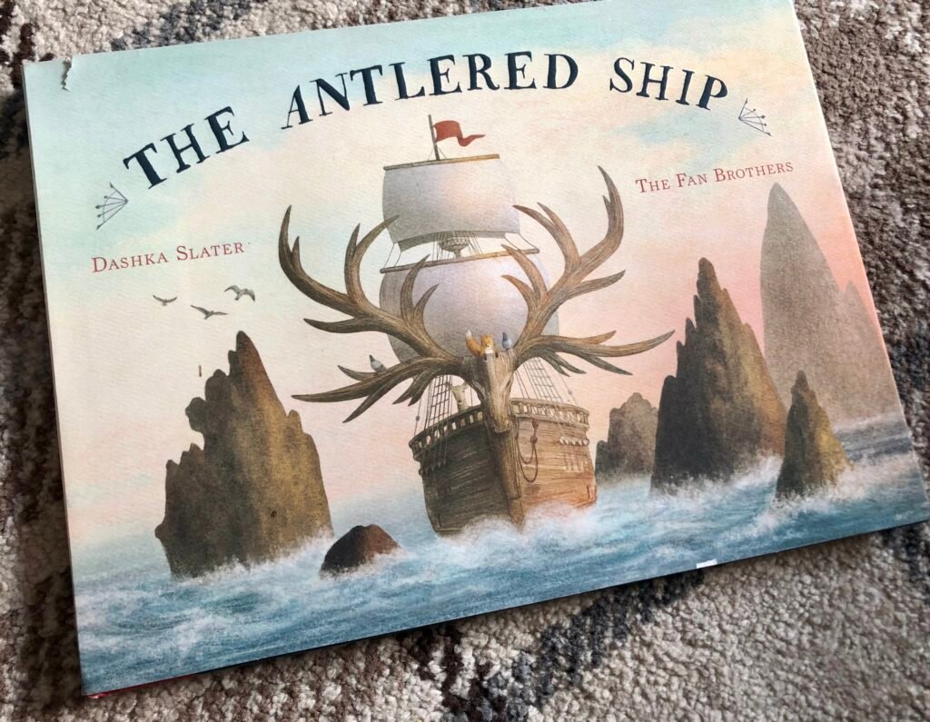 The Antlered Ship by Dashka Slater, Illustrated by the Fan Brothers