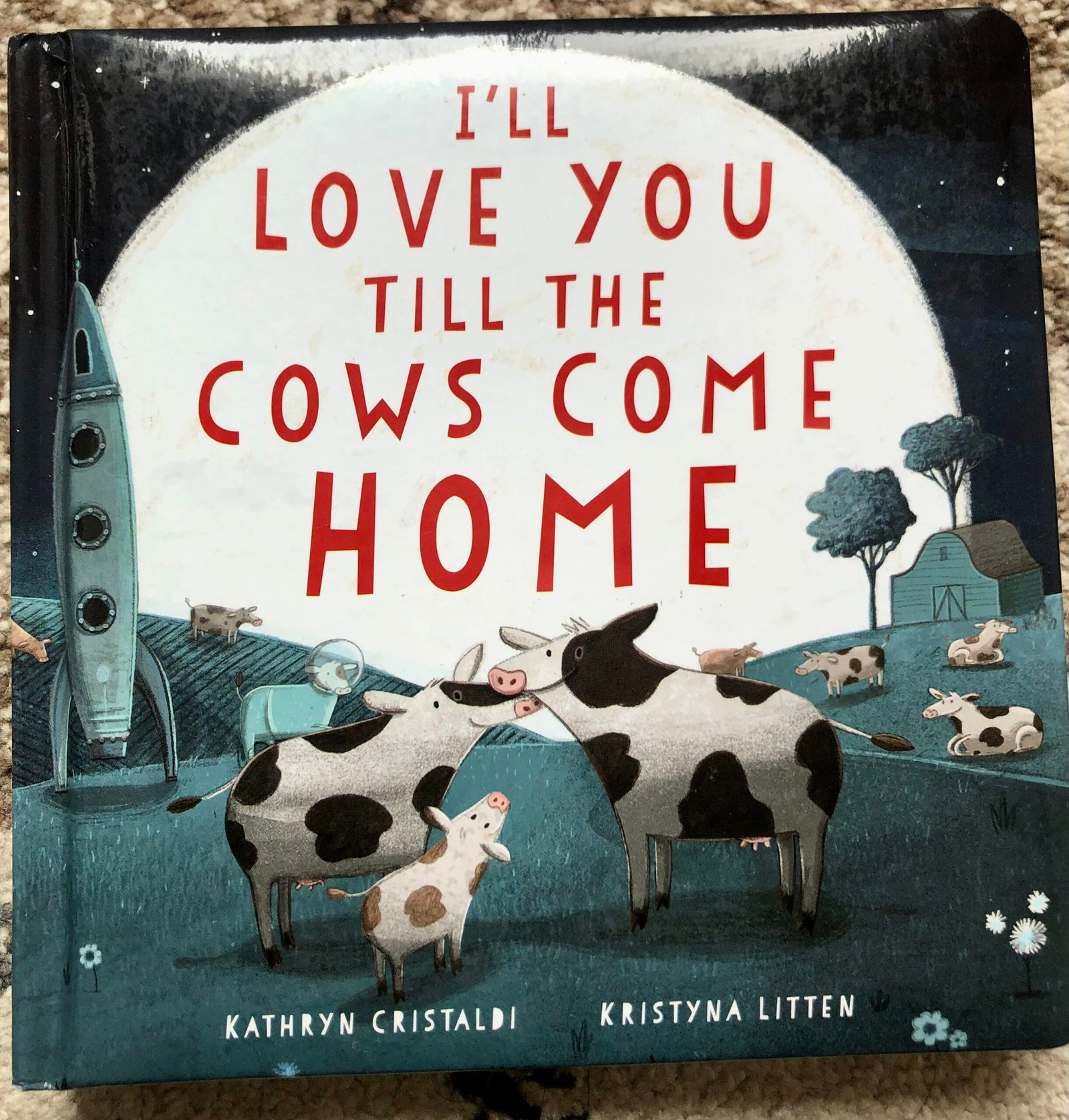 I’ll Love You Till the Cows Come Home by Kathryn Cristaldi - Valentine’s Day Books for Kids